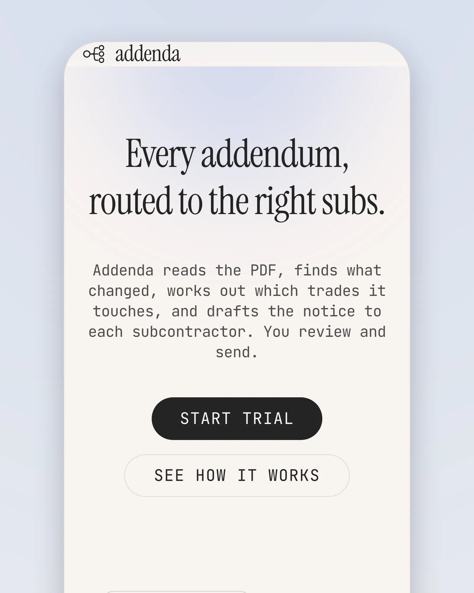 The Addenda home page on a phone: the addenda wordmark, the serif headline "Every addendum, routed to the right subs."