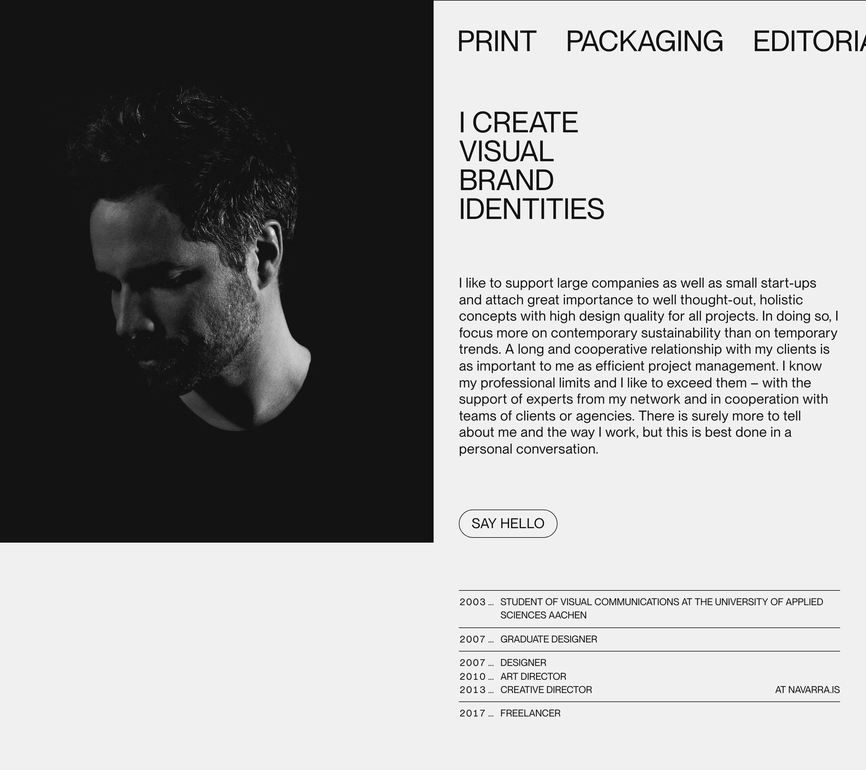 A black-and-white portrait of the designer on the left; on the right "I CREATE VISUAL BRAND IDENTITIES", a paragraph about his way of working, a "SAY HELLO" button and a CV — 2003 student in Aachen