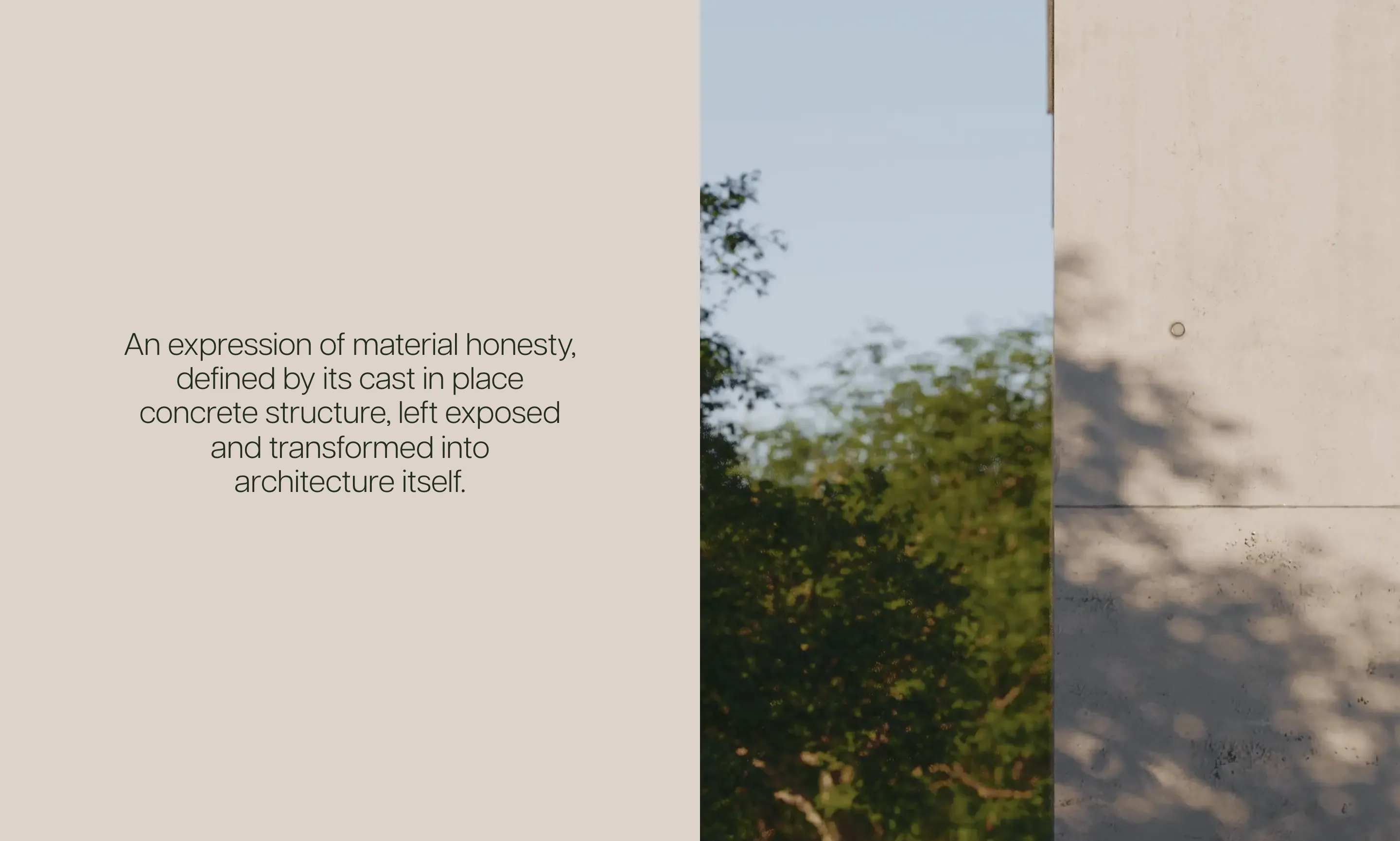 A stone-coloured panel — "An expression of material honesty, defined by its cast in place concrete structure, left exposed and transformed into architecture itself"